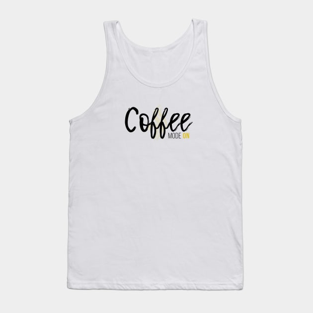 Coffee mode ON Tank Top by guicsilva@gmail.com